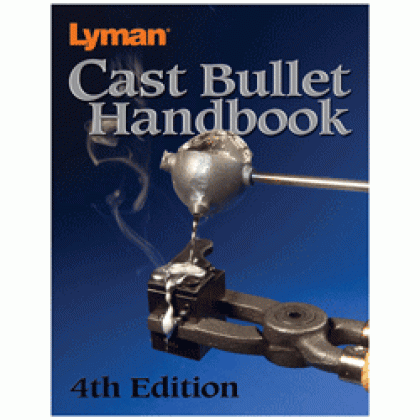 Lyman Cast Bullet Handbook - 4th Edition 320 Pages